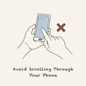 Avoid Scrolling Through Your Phone 