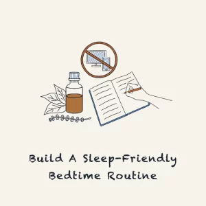 Build a sleep-friendly bedtime routine 