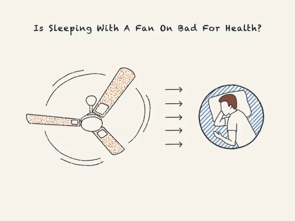 Is Sleeping With A Fan Bad For Health?
