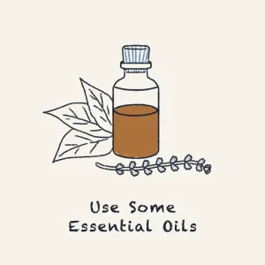 Use Some Essential Oils